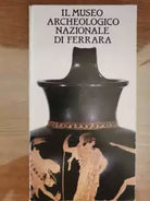 Il museo archeologico nazionale di Ferrara - F. Berti - Specimen - 1983 - AR