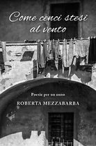 Come cenci stesi al vento di Roberta Mezzabarba, 2019, Youcanprint