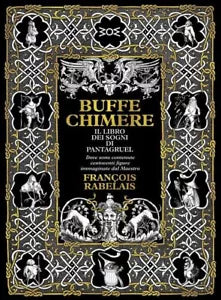 Buffe chimere Il libro dei sogni di Pantagruel Ediz ampliata di Francois Ra