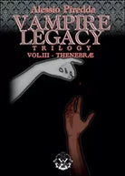Thenebrae. Vampire legacy trilogy Vol.3 di Alessio Piredda, 2015, Youcanprint