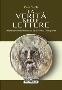 La verit nelle lettere Opere letterarie dimenticate del Secondo Dopoguerra di