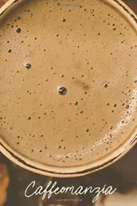CAFFEOMANZIA: Il mio taccuino per insegnarmi a leggere il futuro nei fondi di ca