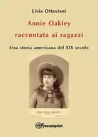 Annie Oakley raccontata ai ragazzi di Livia Ottaviani