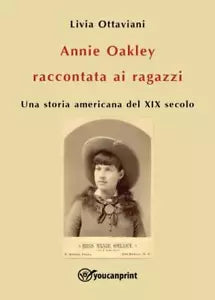 Annie Oakley raccontata ai ragazzi di Livia Ottaviani