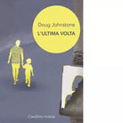 L ultima volta Libro di Doug Johnstone