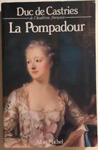 La Pompadour di Rene De La Croix Castries, 1983, Albin Michel