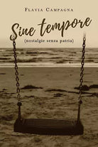 Sine tempore nostalgie senza patria di Flavia Campagna, 2019, Youcanprint