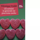 Gli uomini in generale mi piacciono molto di V ronique Ovald