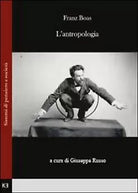 L’antropologia, di Franz Boas, 2014, Youcanprint