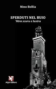 Sperduti nel buio di Nino Bellia, Algra Editore