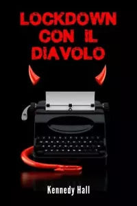 Lockdown con il Diavolo di Kennedy Hall