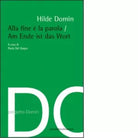 Alla fine la parola Ediz italiana e tedesca di Hilde Domin