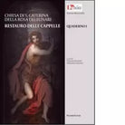 Chiesa di S Caterina della Rosa dei Funari Restauro delle cappelle