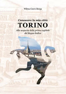 Conoscere la mia citta, Torino - Wilma Coero Borga, 2019, Youcanprint