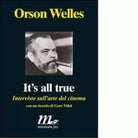 It s all true Interviste sull arte del cinema di Orson Welles