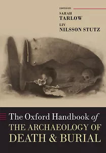 The Oxford Handbook Of The Archaeology Of Death And Burial