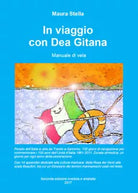 In viaggio con Dea Gitana - Maura Stella, 2019, Youcanprint