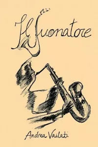 Il Suonatore di Andrea Vailati, 2018, Youcanprint