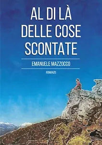 Al di l delle cose scontate di Emanuele Mazzocco