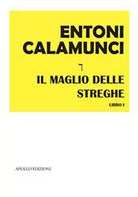 Il maglio delle streghe di Entoni Calamunci, 2020, Apollo Edizioni