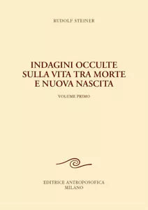 Indagini occulte sulla vita tra morte e nuova nascita vol 1