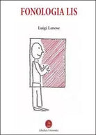 Fonologia Lis di Luigi Lerose, 2012, Libellula Edizioni