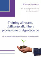Training all’esame abilitante alla libera professione di Agrotecnico. Lamanna
