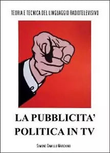 La pubblicita politica in tv di Simone C. Marchino, 2014, Youcanprint