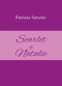 Scarlet e Natalie di Patrizia Saturni, 2021, Youcanprint