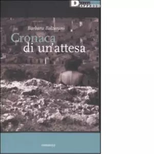 CRONACA DI UN ATTESA di BARBARA BALZERANI