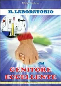 Il laboratorio del genitore eccellente - Fabrizio Fustinoni, 2012, Youcanprint