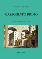 Caseggiato Primo di Giampiero Villavecchia, 2020, Youcanprint