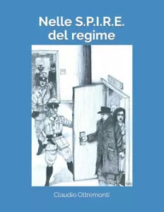 Nelle S P I R E Del Regime UPI Questura OVRA MGIR Missioni Alleate Int