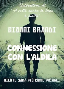 Connessione con l’aldila di Gianni Brandi, 2020, Youcanprint