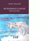 Muhammad e Dafne Quasi una fiaba di Alessandri Claudio