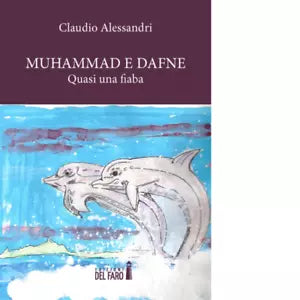 Muhammad e Dafne Quasi una fiaba di Alessandri Claudio
