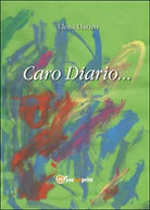 Caro diario di Elena Darico, 2016, Youcanprint