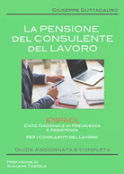 La Pensione del Consulente del Lavoro - Giuseppe Guttadauro, 2017, Youcanprint