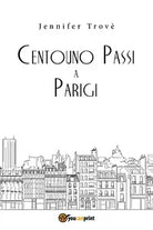 Centouno passi a Parigi di Jennifer Trove, 2018, Youcanprint