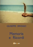 Memoria e ricordi di Giuseppe Spataro, 2019, Youcanprint