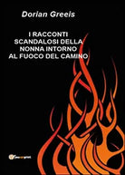 I racconti scandalosi della nonna intorno al fuoco del camino di Dorian Greeis