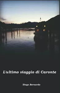 L ultimo viaggio di Caronte di Diego Bernardo