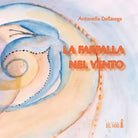 La farfalla nel vento di Antonella Dellasega