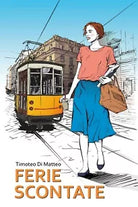 Ferie scontate di Timoteo Di Matteo, 2019, Youcanprint