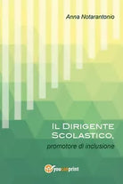 Il Dirigente Scolastico, promotore di inclusione, Anna Notarantonio, 2017