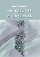 Me ngjyrat e shpirtit di Genc Kastrati, 2019, Youcanprint