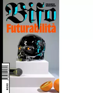 Futurabilit di Franco Bifo Berardi