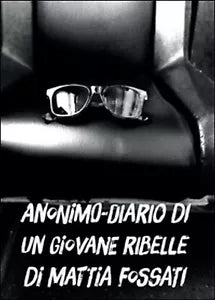 Anonimo. Diario di un giovane ribelle di Mattia Fossati, 2016, Youcanprint