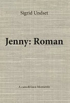 Jenny: Roman A cura di Luca Montarolo di Sigrid Undset, 2020, Youcanprint