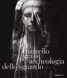 Marcello Grassi Archeologia dello sguardo Ediz illustrata